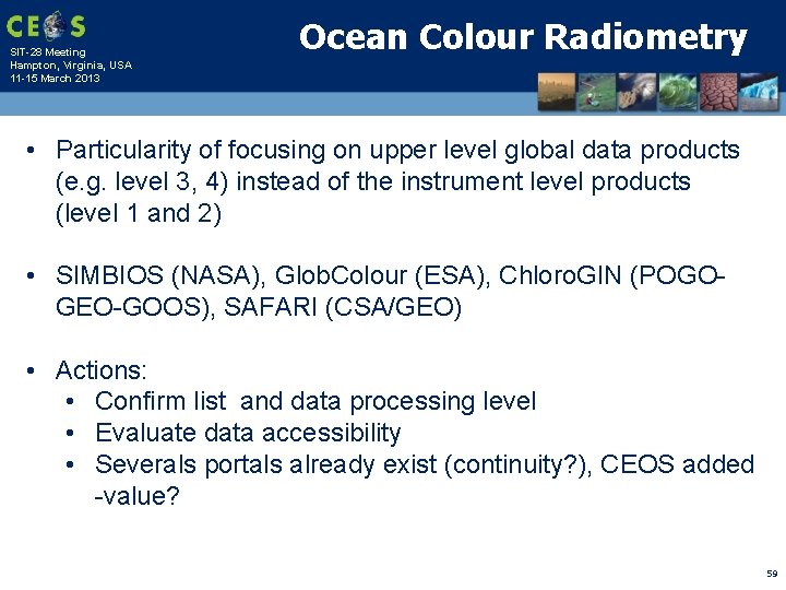 SIT-28 Meeting Hampton, Virginia, USA 11 -15 March 2013 Ocean Colour Radiometry • Particularity