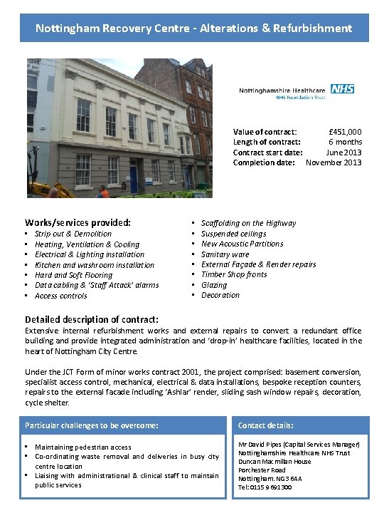Nottingham Recovery Centre - Alterations & Refurbishment Value of contract: £ 451, 000 Length