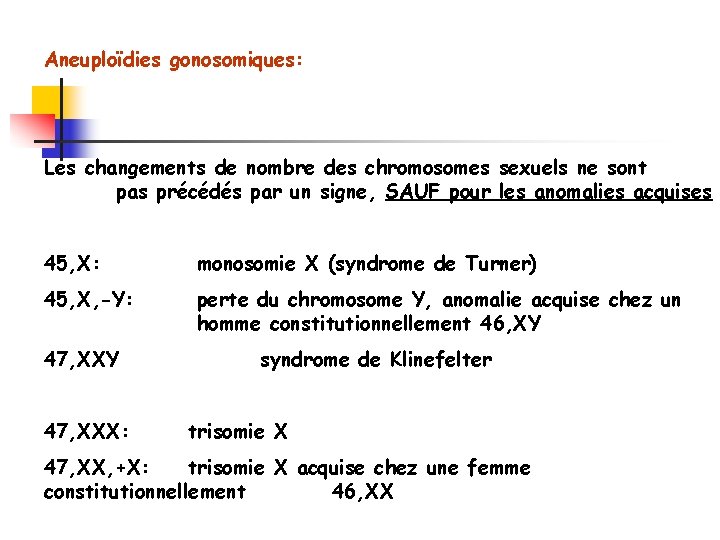Aneuploïdies gonosomiques: Les changements de nombre des chromosomes sexuels ne sont pas précédés par
