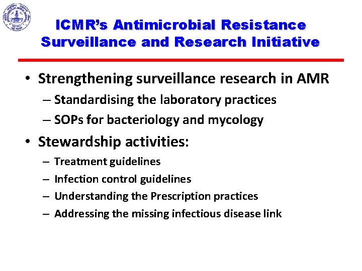 ICMR’s Antimicrobial Resistance Surveillance and Research Initiative • Strengthening surveillance research in AMR –