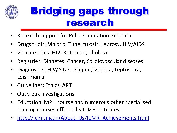 Bridging gaps through research • • • Research support for Polio Elimination Program Drugs