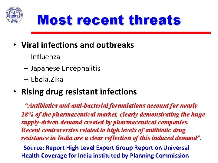 Most recent threats • Viral infections and outbreaks – Influenza – Japanese Encephalitis –