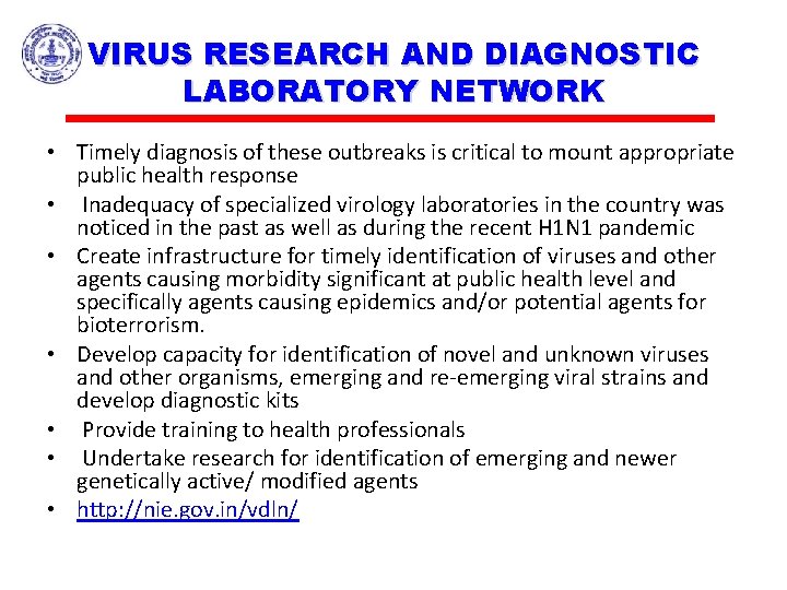 VIRUS RESEARCH AND DIAGNOSTIC LABORATORY NETWORK • Timely diagnosis of these outbreaks is critical