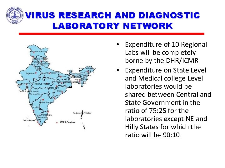 VIRUS RESEARCH AND DIAGNOSTIC LABORATORY NETWORK • Expenditure of 10 Regional Labs will be