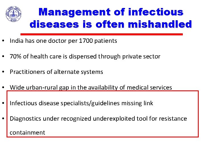 Management of infectious diseases is often mishandled • India has one doctor per 1700