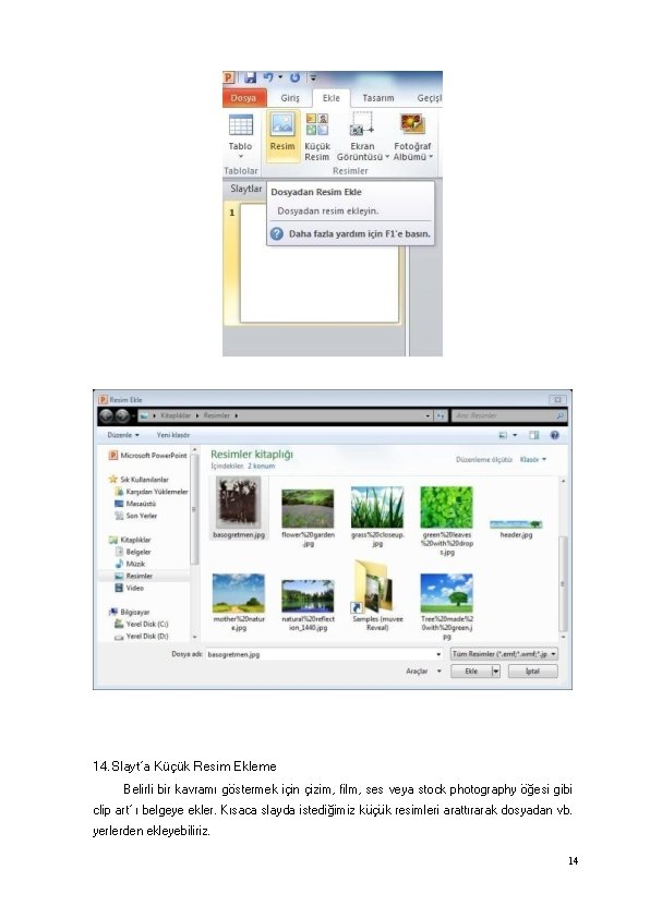 14. Slayt’a Küçük Resim Ekleme Belirli bir kavramı göstermek için çizim, film, ses veya