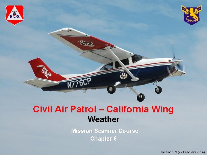 Civil Air Patrol – California Wing Weather Mission Scanner Course Chapter 6 Version 1.