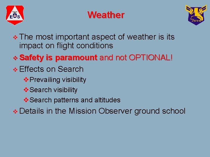 Weather v The most important aspect of weather is its impact on flight conditions