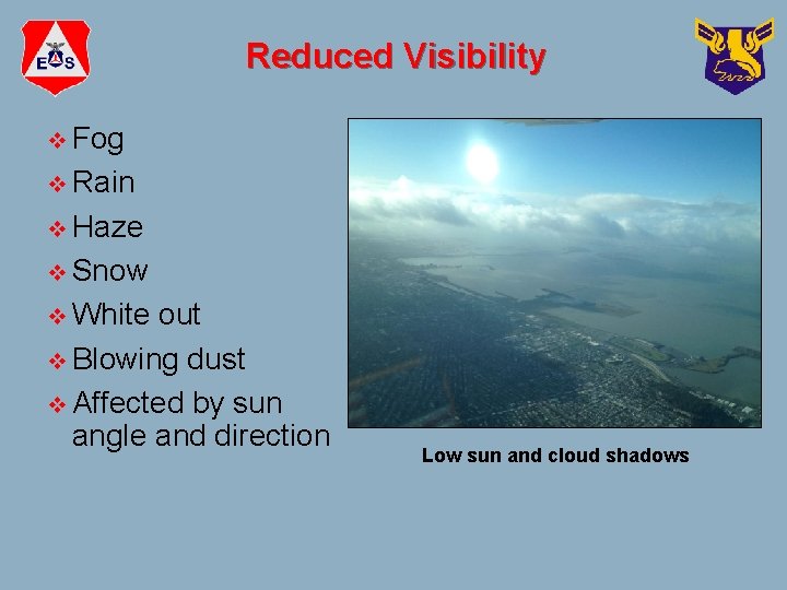 Reduced Visibility v Fog v Rain v Haze v Snow v White out v