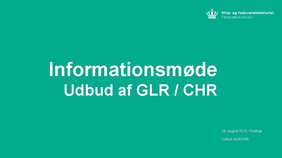 Informationsmøde Udbud af GLR / CHR 29. august 2016, Glostrup Udbud GLR/CHR 