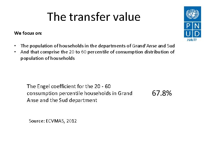 The transfer value We focus on: • The population of households in the departments