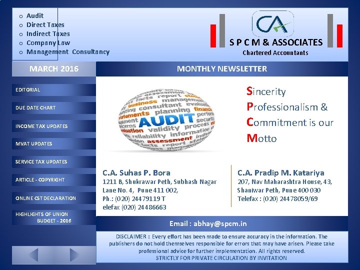 o o o Audit Direct Taxes Indirect Taxes Company Law Management Consultancy S P