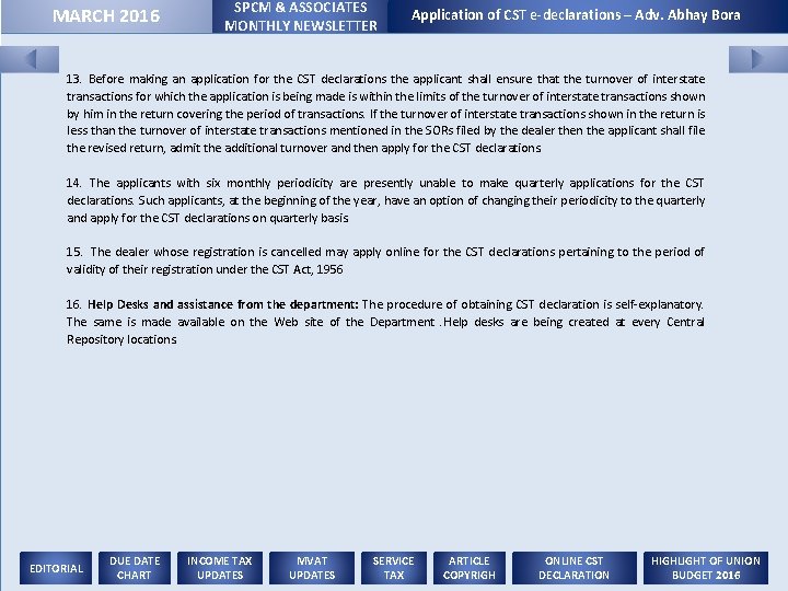 MARCH 2016 SPCM & ASSOCIATES MONTHLY NEWSLETTER Application of CST e-declarations – Adv. Abhay