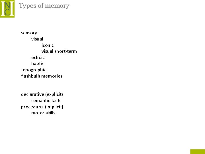 Types of memory sensory visual iconic visual short-term echoic haptic topographic flashbulb memories declarative