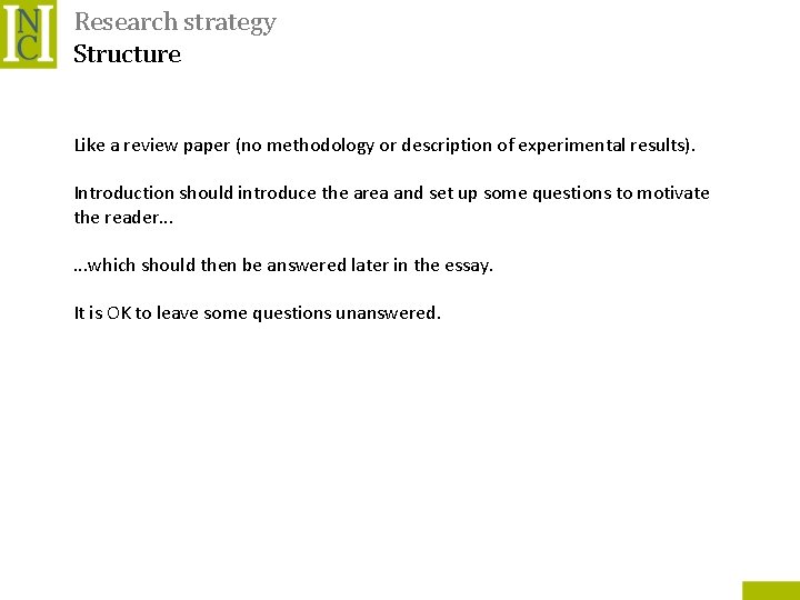 Research strategy Structure Like a review paper (no methodology or description of experimental results).