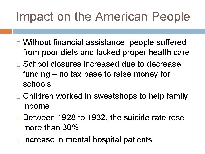 Impact on the American People Without financial assistance, people suffered from poor diets and