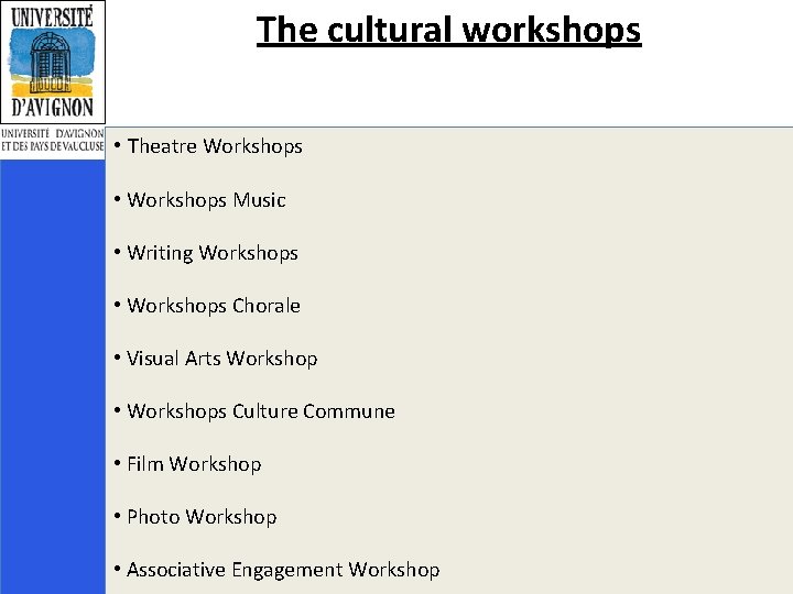 The cultural workshops • Theatre Workshops • Workshops Music • Writing Workshops • Workshops