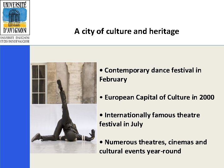 A city of culture and heritage • Contemporary dance festival in February • European