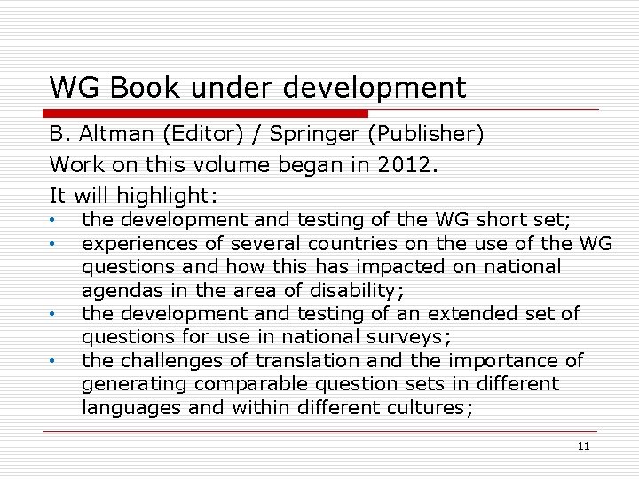 WG Book under development B. Altman (Editor) / Springer (Publisher) Work on this volume