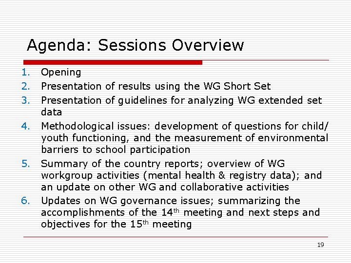 Agenda: Sessions Overview 1. Opening 2. Presentation of results using the WG Short Set