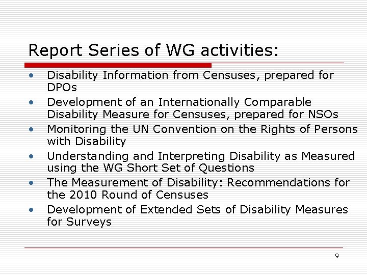 Report Series of WG activities: • • • Disability Information from Censuses, prepared for