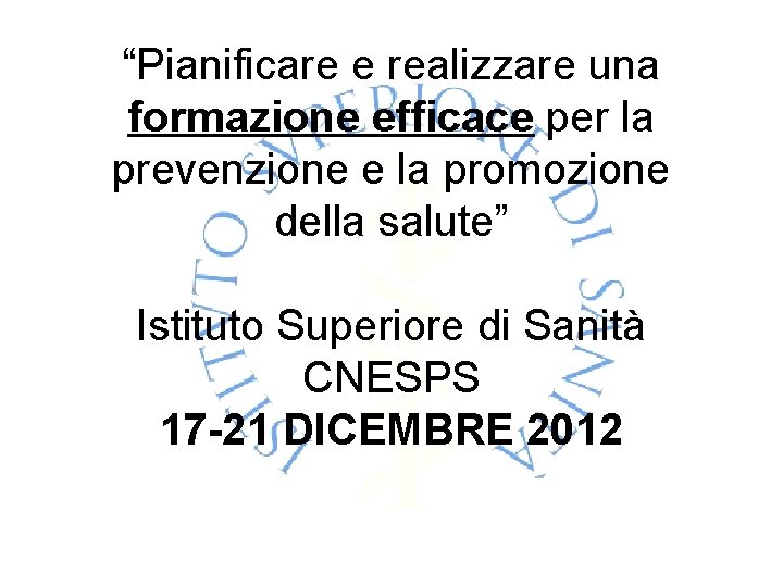 “Pianificare e realizzare una formazione efficace per la prevenzione e la promozione della salute”