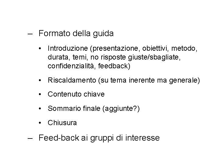 – Formato della guida • Introduzione (presentazione, obiettivi, metodo, durata, temi, no risposte giuste/sbagliate,