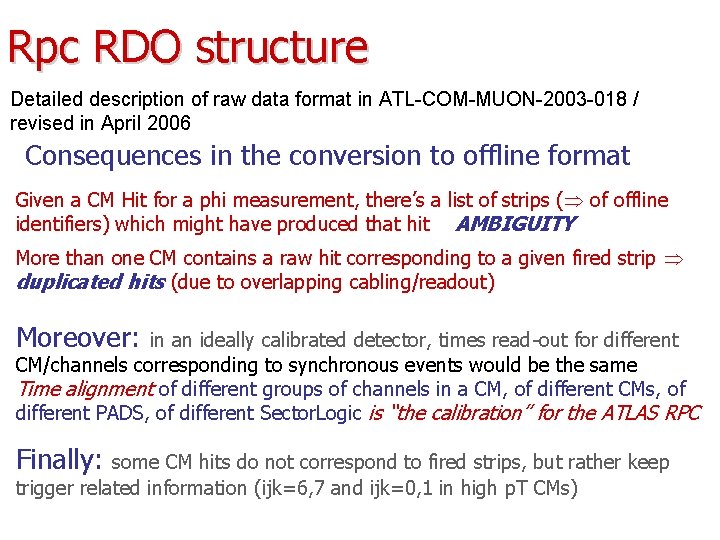 Rpc RDO structure Detailed description of raw data format in ATL-COM-MUON-2003 -018 / revised