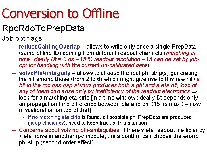 Conversion to Offline Rpc. Rdo. To. Prep. Data Job-opt-flags: – reduce. Cabling. Overlap –