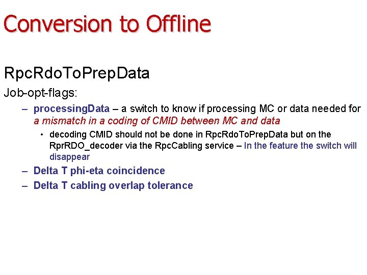 Conversion to Offline Rpc. Rdo. To. Prep. Data Job-opt-flags: – processing. Data – a