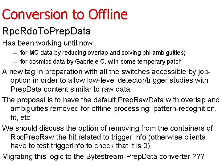 Conversion to Offline Rpc. Rdo. To. Prep. Data Has been working until now –