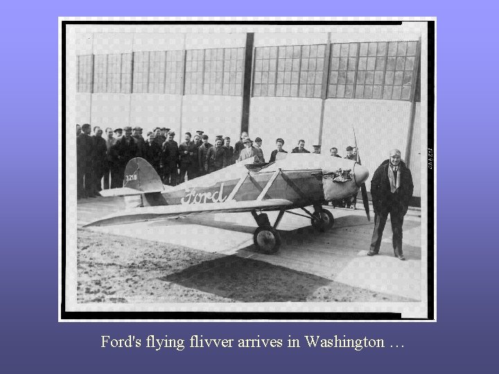 Ford's flying flivver arrives in Washington … 