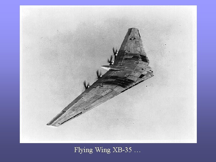 Flying Wing XB-35 … 