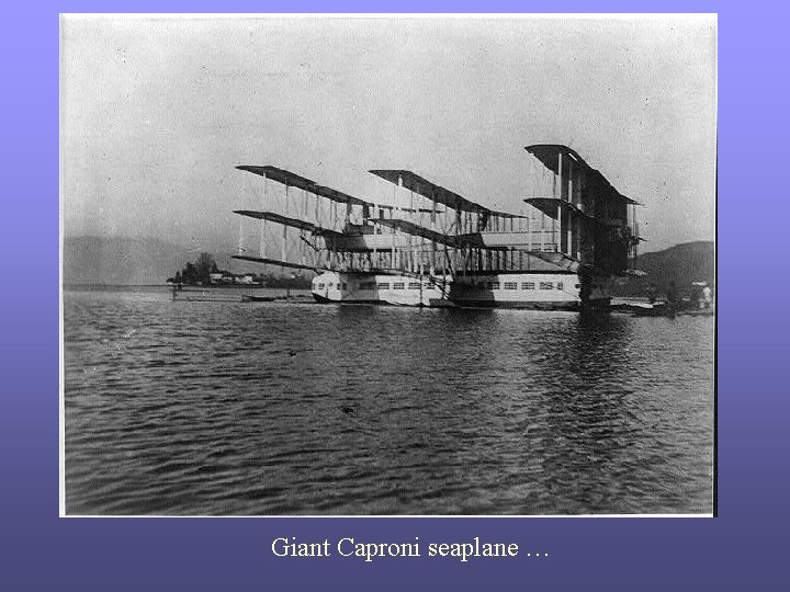 Giant Caproni seaplane … 