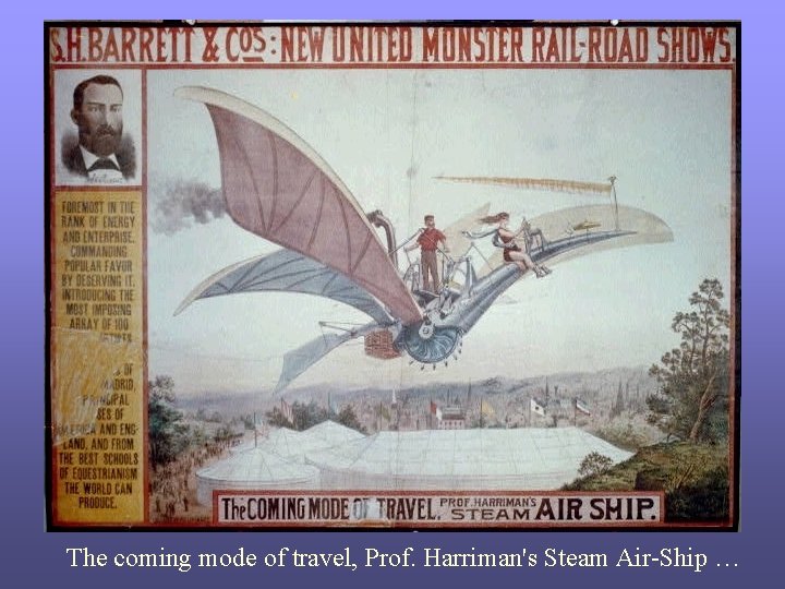 The coming mode of travel, Prof. Harriman's Steam Air-Ship … 