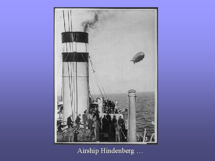 Airship Hindenberg … 