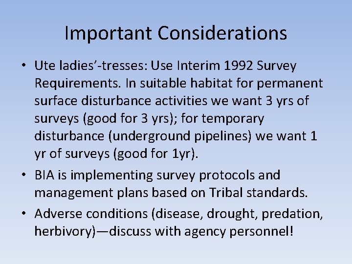 Important Considerations • Ute ladies’-tresses: Use Interim 1992 Survey Requirements. In suitable habitat for
