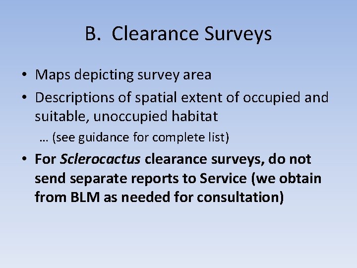 B. Clearance Surveys • Maps depicting survey area • Descriptions of spatial extent of