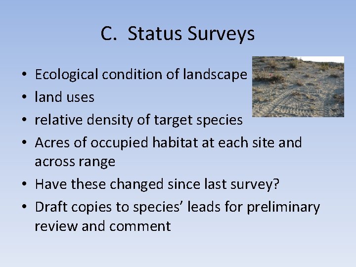 C. Status Surveys Ecological condition of landscape land uses relative density of target species