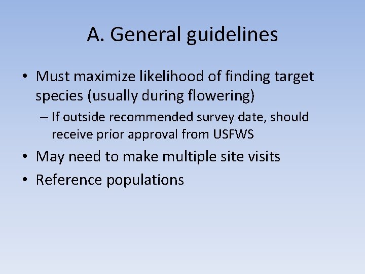 A. General guidelines • Must maximize likelihood of finding target species (usually during flowering)