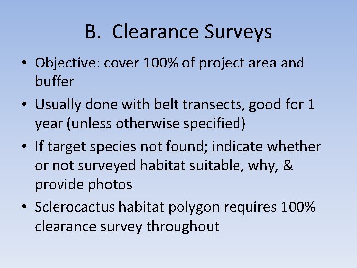 B. Clearance Surveys • Objective: cover 100% of project area and buffer • Usually