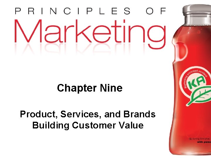 Chapter Nine Product, Services, and Brands Building Customer Value Copyright © 2009 Pearson Education,