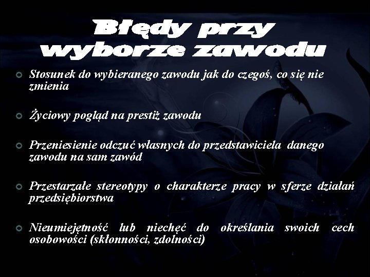 Błędy przy wyborze zawodu ¢ Stosunek do wybieranego zawodu jak do czegoś, co się