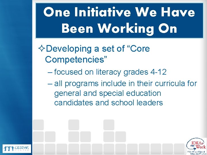 One Initiative We Have Been Working On ²Developing a set of “Core Competencies” –