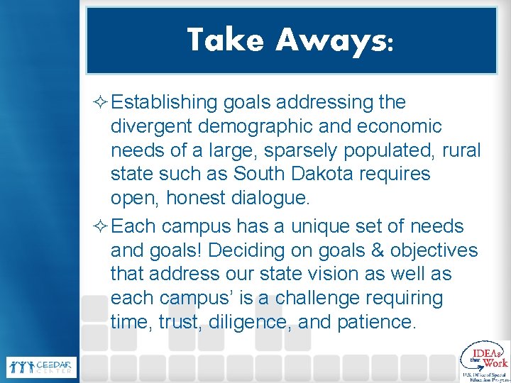 Take Aways: ² Establishing goals addressing the divergent demographic and economic needs of a