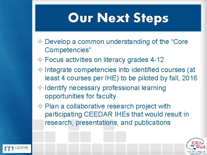 Our Next Steps ² Develop a common understanding of the “Core Competencies” ² Focus