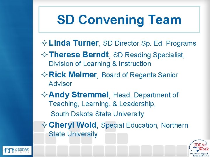 SD Convening Team ² Linda Turner, SD Director Sp. Ed. Programs ² Therese Berndt,