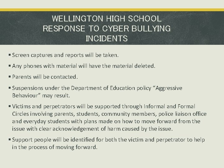 WELLINGTON HIGH SCHOOL RESPONSE TO CYBER BULLYING INCIDENTS § Screen captures and reports will