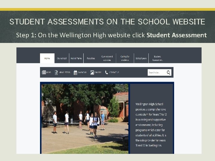 STUDENT ASSESSMENTS ON THE SCHOOL WEBSITE Step 1: On the Wellington High website click