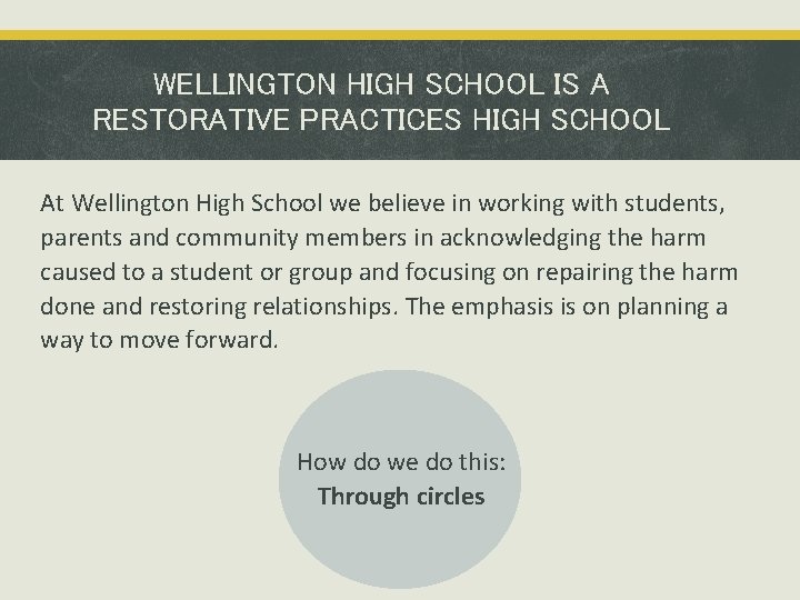 WELLINGTON HIGH SCHOOL IS A RESTORATIVE PRACTICES HIGH SCHOOL At Wellington High School we
